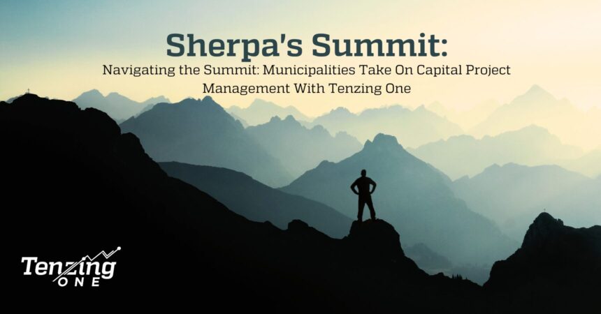 Navigating the Summit: Municipalities Take On Capital Project Management With Tenzing One